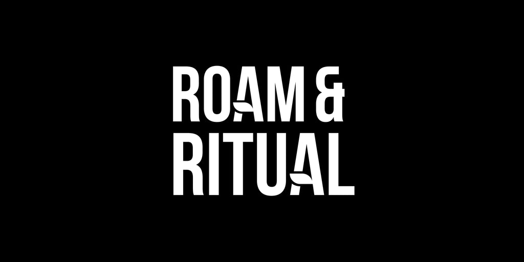 Roam & Ritual ™